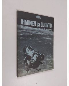 Kirjailijan Aimo T. Nikolainen käytetty kirja Ihminen ja luonto Uuden testamentin näkökulmasta