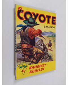 Kirjailijan Jose Mallorqui käytetty kirja Kahdesti kuollut : seikkailuromaani viime vuosisadan Kaliforniasta