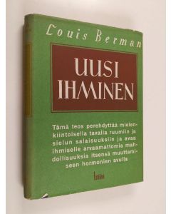 Kirjailijan Louis Berman käytetty kirja Uusi ihminen : ihminen ja ihmisen rauhaset