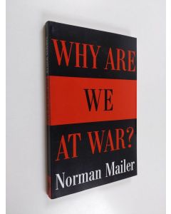 Kirjailijan Norman Mailer käytetty kirja Why are we at war? (ERINOMAINEN)
