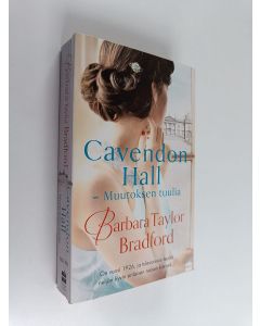 Kirjailijan Barbara Taylor Bradford käytetty kirja Cavendon Hall : Muutoksen tuulia