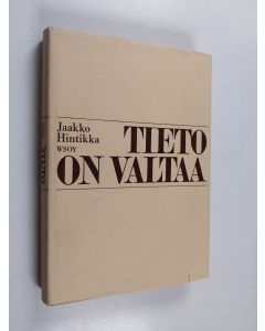 Kirjailijan Jaakko Hintikka käytetty kirja Tieto on valtaa ja muita aatehistoriallisia esseitä
