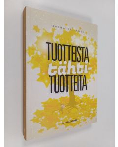 Kirjailijan Jaana Villanen käytetty kirja Tuotteista tähtituotteita : tarinoita, tehtävää, teoriaa