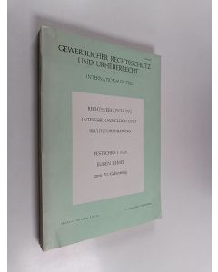 käytetty kirja Gewerblicher Rechtsschutz und Urheberrecht Internationaler Teil : Rechtsvergleichung Interessenausgleich und Rechtsfortbildung. Festschrift für Eugen Ulmer zum 70. Geburtstag