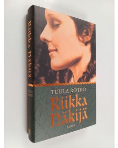 Kirjailijan Tuula Rotko käytetty kirja Riikka näkijä