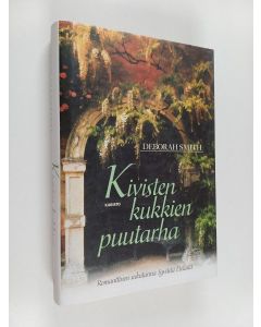 Kirjailijan Deborah Smith käytetty kirja Kivisten kukkien puutarha