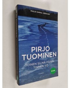 Kirjailijan Pirjo Tuominen käytetty kirja Toinen silmä päivä, toinen yö