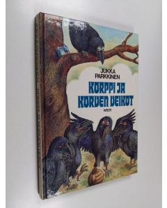 Kirjailijan Jukka Parkkinen käytetty kirja Korppi ja korven veikot