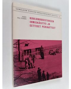 Kirjailijan Aimo Peltonen käytetty kirja Koulunuudistuksen ihmiskäsitys ja eettiset periaatteet : maamme koulunuudistusta vuosina 1956-1975 koskevien komiteanmietintöjen käsitys ihmisestä ja eettisistä periaatteista