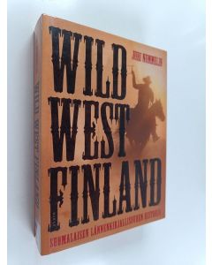 Kirjailijan Juri Nummelin käytetty kirja Wild West Finland - suomalaisen lännenkirjallisuuden historia