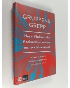 Kirjailijan Mikael Klintman käytetty kirja Gruppens grepp : hur vi fördomsfulla flockvarelser kan lära oss att leva tillsammans