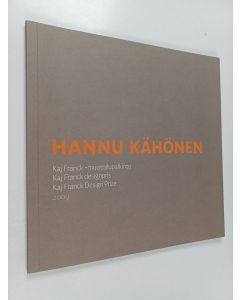 Kirjailijan Anne Veinola käytetty kirja Hannu Kähönen : Kaj Franck -muotoilupalkinto = Kaj Franck designpris = Kaj Franck Design Prize
