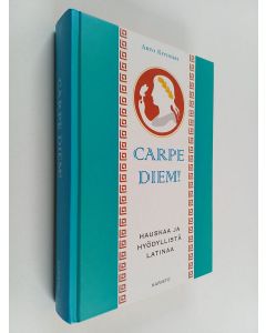 Kirjailijan Arto Kivimäki käytetty kirja Carpe diem! : hauskaa ja hyödyllistä latinaa