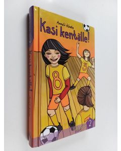 Kirjailijan Anneli Kanto käytetty kirja Kasi kentälle!