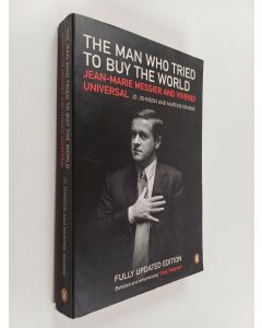 Kirjailijan Jo Johnson & Martine Orange käytetty kirja The Man who Tried to Buy the World - Jean-Marie Messier and Vivendi Universal
