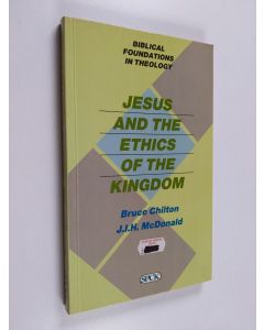 Kirjailijan Bruce Chilton käytetty kirja Jesus and the ethics of the Kingdom