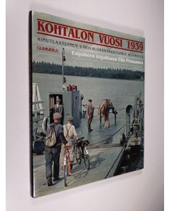Kirjailijan Hans Wagner käytetty kirja Kohtalon vuosi 1939 : ainutlaatuinen värivalokuvakertomus Suomesta