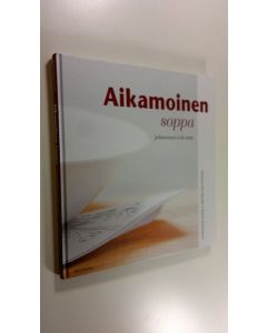 Kirjailijan Helinä Hirvikorpi käytetty kirja Aikamoinen soppa : johtamisen a la carte (ERINOMAINEN)