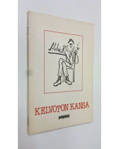 Kirjailijan Aleksis K. käytetty kirja Kelvoton kansa