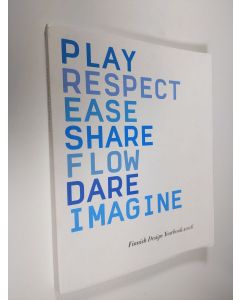 käytetty kirja Play, respect, ease, share, flow, dare, imagine - Finnish design yearbook 2006