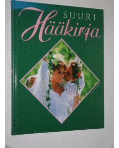 Tekijän Anneli Juhokas  käytetty kirja Suuri hääkirja : suunnittelu, hääjuhla, yhteisen elämän aloittaminen