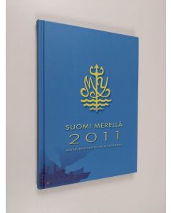 käytetty kirja Suomi merellä 2011 : Meriupseeriyhdistys ry:n vuosikirja