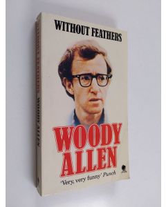 Kirjailijan Woody Allen käytetty kirja Without feathers