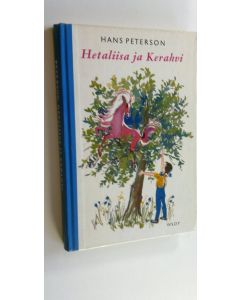 Kirjailijan Hans Peterson käytetty kirja Hetaliisa ja Kerahvi