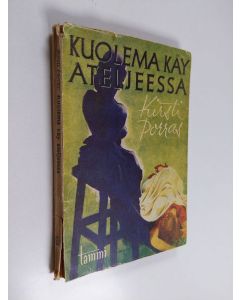 Kirjailijan Kirsti Porras käytetty kirja Kuolema käy ateljeessa : jännitysromaani