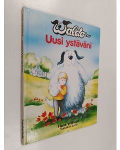 Kirjailijan Hans Wilhelm käytetty kirja Waldo, uusi ystäväni