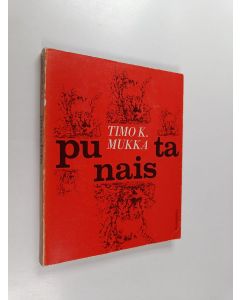 Kirjailijan Timo K. Mukka käytetty kirja Punaista : runoja