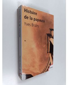 Kirjailijan Yves Bruley käytetty kirja Histoire de la papauté : Rome et le monde depuis deux mille ans