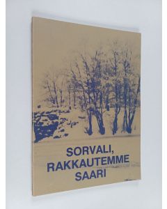 Kirjailijan Unto Kähärä käytetty kirja Sorvali, rakkautemme saari
