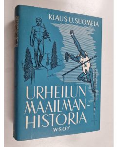 Kirjailijan Klaus U. Suomela käytetty kirja Urheilun maailmanhistoria