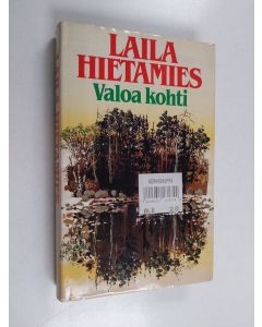 Kirjailijan Laila Hietamies käytetty kirja Valoa kohti