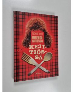 Kirjailijan Tuomas Kyrö käytetty kirja Mielensäpahoittajan keittiössä