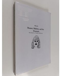 Kirjailijan Ilkka Joki käytetty kirja Mamet, Bakhtin, and the Dramatic : The Demotic as a Variable of Addressivity