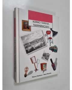 Kirjailijan Hannu Hyttinen & Matti Wacklin ym. käytetty kirja Kerro tarina, Tammerkoski!