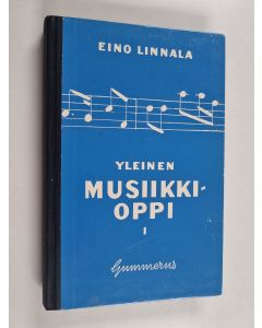 Kirjailijan Eino Linnala käytetty kirja Yleinen musiikkioppi 1