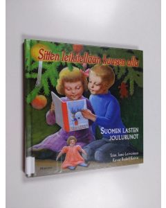 Tekijän Ismo Loivamaa  uusi kirja Sitten leikitellään kuusen alla : Suomen lasten joulurunot (ERINOMAINEN)
