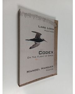 Kirjailijan Lars Lerin käytetty kirja Codex on the Flight of Birds - May 18 - June 23, 2019 Hneriksberg gallery Hanko / Finland