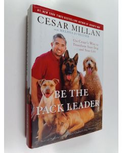 Kirjailijan Melissa Jo Peltier & Cesar Millan käytetty kirja Be the Pack Leader - Use Cesar's Way to Transform Your Dog... and Your Life