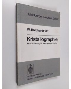 Kirjailijan Walter Borchardt-Ott käytetty kirja Kristallographie : eine Einführung für Naturwissenschaftler