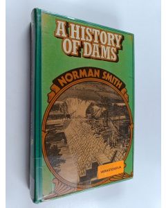 Kirjailijan Norman Smith käytetty kirja A History of Dams