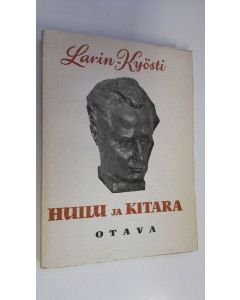 Kirjailijan Larin-Kyösti käytetty kirja Huilu ja kitara : valikoima runoutta