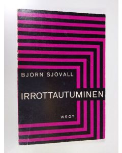 Kirjailijan Björn Sjövall käytetty kirja Irrottautuminen : sisäisen elämän kehitys