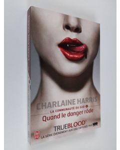 Kirjailijan Charlaine Harris käytetty kirja La communauté du Sud, Tome 1 : Quand le danger rôde