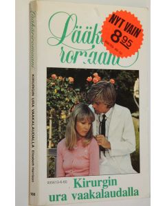 Kirjailijan Elizabeth Harrison käytetty kirja Kirurgin ura vaakalaudalla