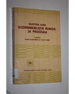 Tekijän Väinö Kaukonen käytetty kirja Ruotsin ajan suomenkielistä runoa ja proosaa