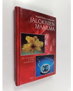 Kirjailijan Lubos Rejl & Rudolf Ďud'a käytetty kirja Jalokivien maailma : jalo- ja korukivet ja niiden ominaisuudet